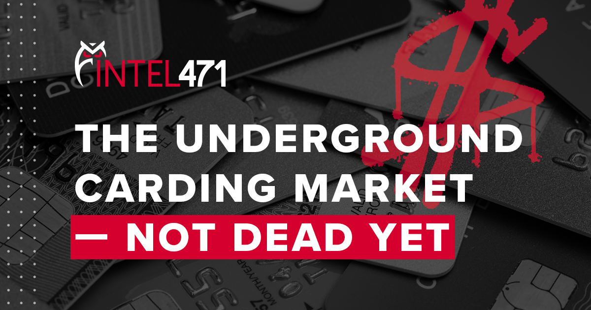 The Underground Carding Market Intel471